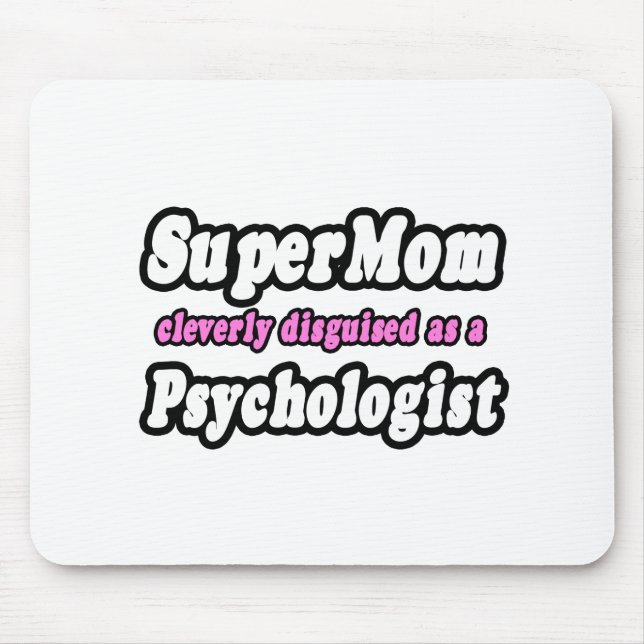 SuperMom...Psychologist Mouse Pad (Front)