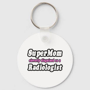 SuperMom...Radiologist Keychain
