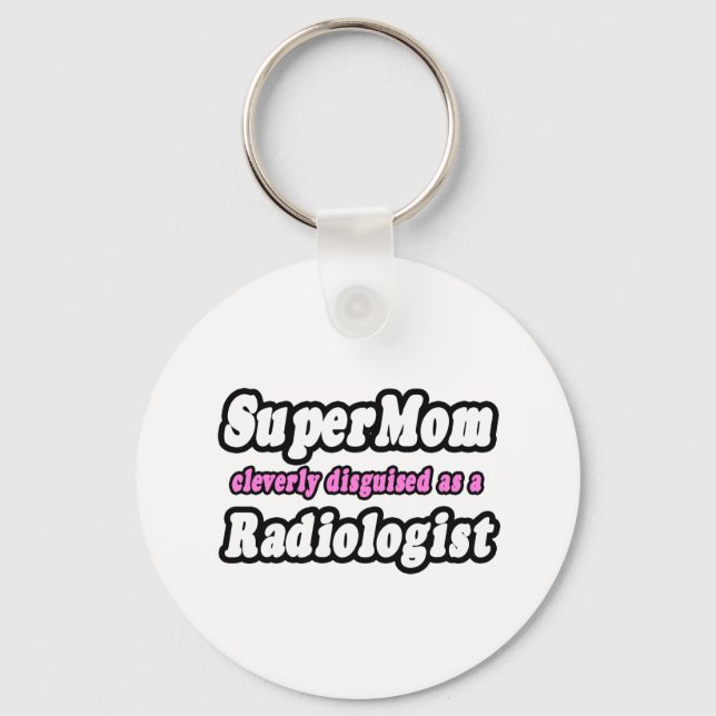 SuperMom...Radiologist Keychain (Front)