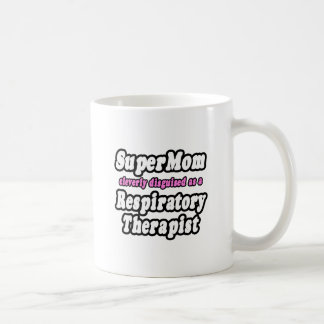SuperMom...Respiratory Therapist Coffee Mug