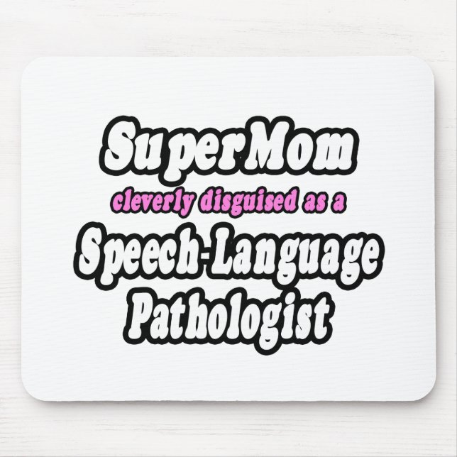 SuperMom...Speech-Language Pathologist Mouse Pad (Front)