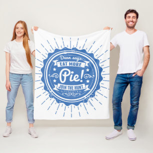 Supernatural "Dean Says Eat More Pie!" Fleece Blanket