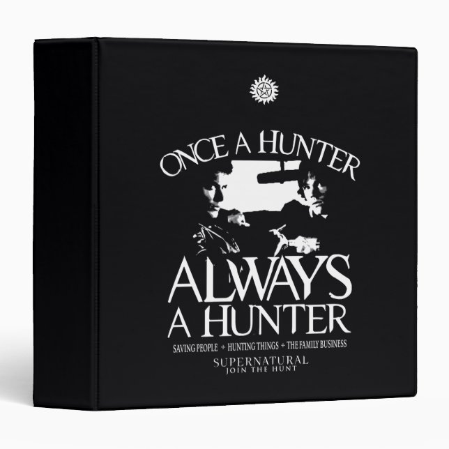 Supernatural "Once a Hunter, Always a Hunter" Binder (Front/Spine)