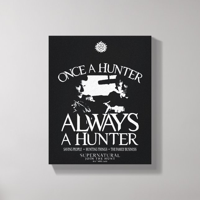 Supernatural "Once a Hunter, Always a Hunter" Canvas Print (Front)