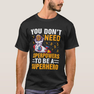 Superpower Hero Mining Bitcoin Nakamoto HODL Fiat T-Shirt