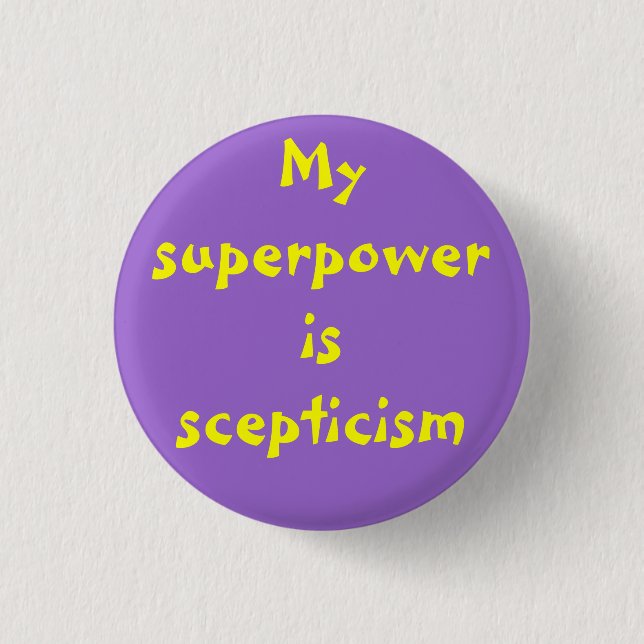 Superpower: scepticism 1 inch round button (Front)