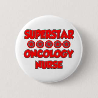 Superstar Oncology Nurse 2 Inch Round Button