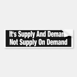 Supply And Demand bumper sticker