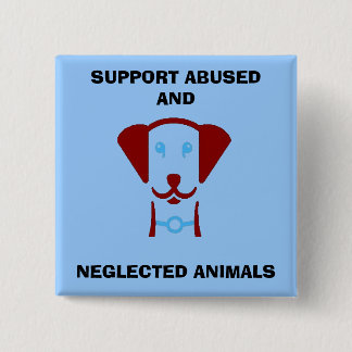 SUPPORT ABUSED AND, NEGLECTED AN... 2 INCH SQUARE BUTTON