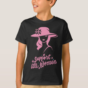 Support All Women  T-Shirt