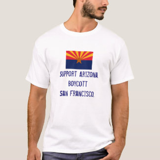 Support Arizona, Boycott San Fran TShirt