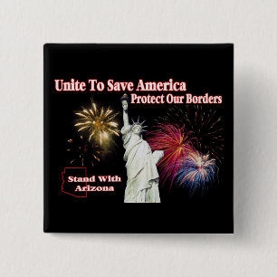 Support Arizona SB 1070 - Unite to Save America 2 Inch Square Button