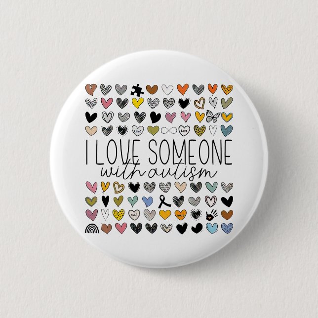 Support Autism Awareness I Love Someone With Autis 2 Inch Round Button (Front)