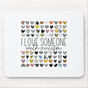 Support Autism Awareness I Love Someone With Autis Mouse Pad