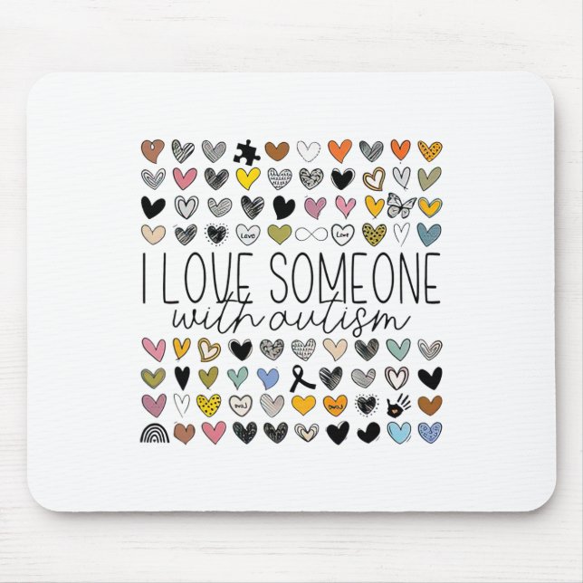 Support Autism Awareness I Love Someone With Autis Mouse Pad (Front)