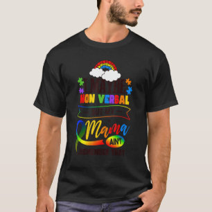 Support Autism Month  I Maybe Non Verbal  Autism T-Shirt