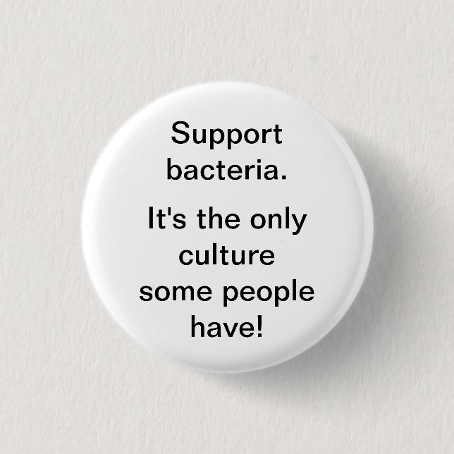 Support Bacteria 1 Inch Round Button (Front)