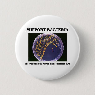 Support Bacteria Often Only Culture Some People 2 Inch Round Button