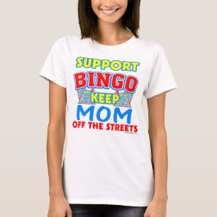 Support Bingo Mom Funny T-Shirt