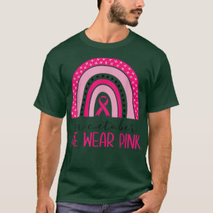 Support Breast Cancer Rainbow October We Wear Pink T-Shirt