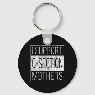 Support C-Section Mothers - Cesarean Birth Keychain