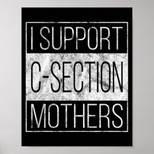 Support C-Section Mothers - Cesarean Birth Poster
