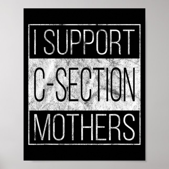 Support C-Section Mothers - Cesarean Birth Poster (Front)