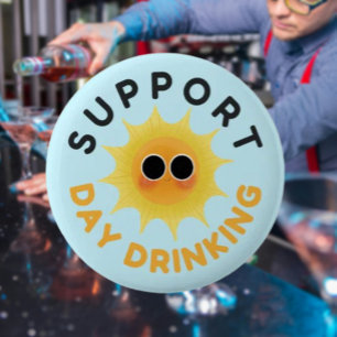 Support Day Drinking Funny Sunshine Button