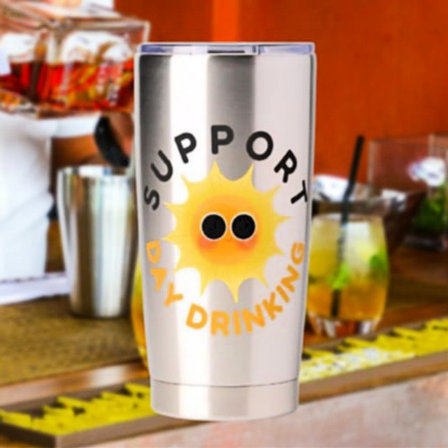 Support Day Drinking Thermal Tumbler – Funny (Creator Uploaded)