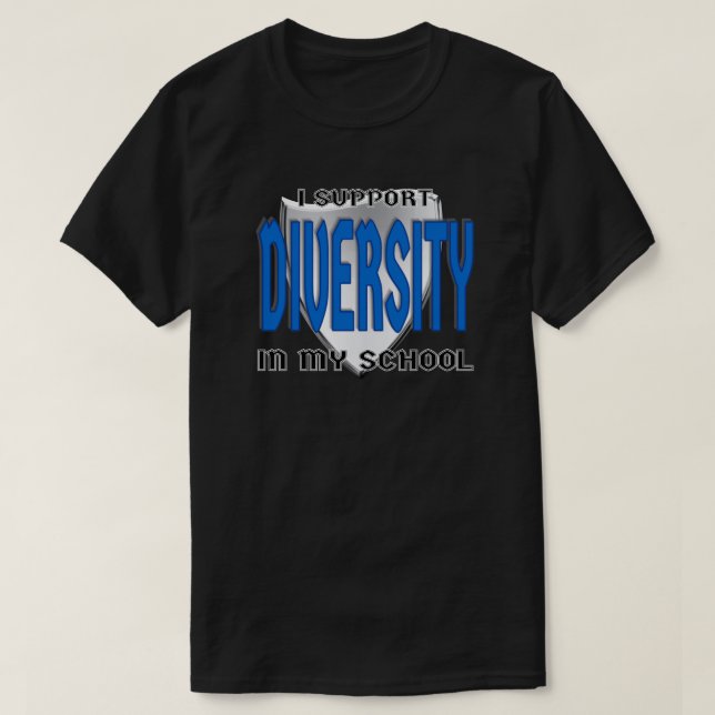 Support Diversity in My School Logoed Custom T-Shirt (Design Front)