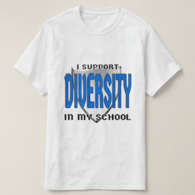 Support Diversity in My School T-Shirt (Design Front)