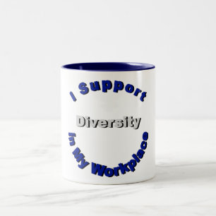 Support Diversity in My Workplace Mug
