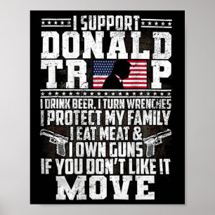 Support Donald Trump I Drink Beer I Turn Wrenches  Poster