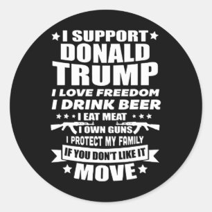 Support Donald Trump I Love Freedom I Drink Beer  Classic Round Sticker