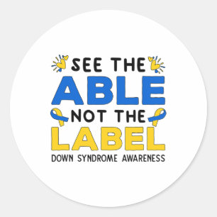 Support Down Syndrome Awareness See The Able Not T Classic Round Sticker