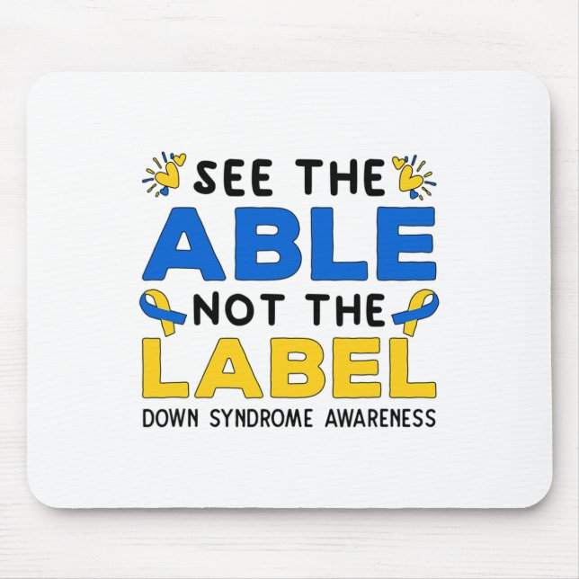 Support Down Syndrome Awareness See The Able Not T Mouse Pad (Front)