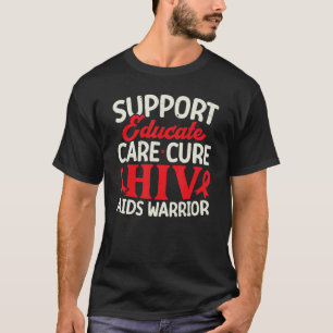 Support Educate Care Cure HIV AIDS Awareness T-Shirt