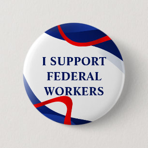 Support Federal Workers Anti Trump Accessory 2 Inch Round Button