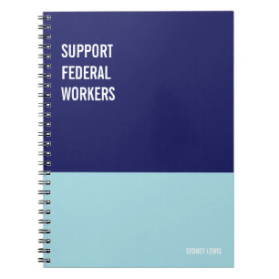 Support Federal Workers, Feds, Federal Employee Notebook