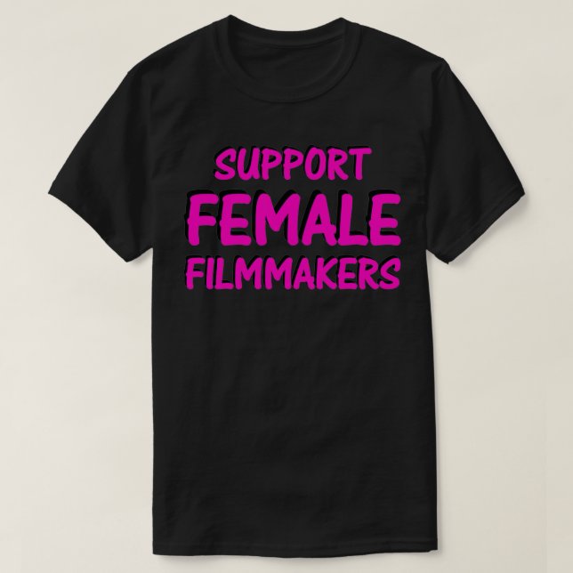 Support female filmmakers 1 T-Shirt (Design Front)