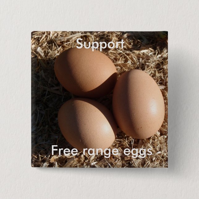 Support Free range eggs badge 2 Inch Square Button (Front)