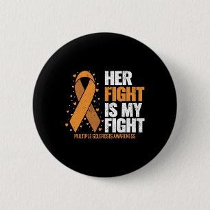 Support Her Fight My Fight Multiple Sclerosis Awar 2 Inch Round Button