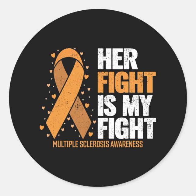 Support Her Fight My Fight Multiple Sclerosis Awar Classic Round Sticker (Front)