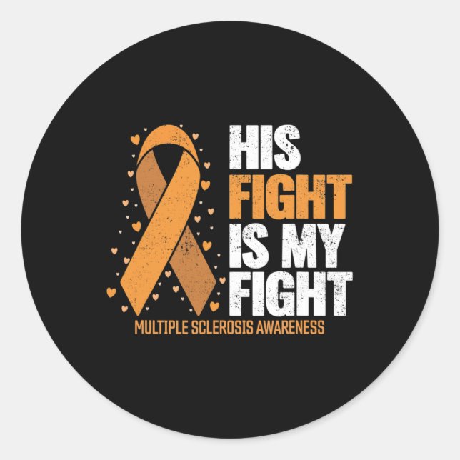 Support His Fight My Fight Multiple Sclerosis Awar Classic Round Sticker (Front)