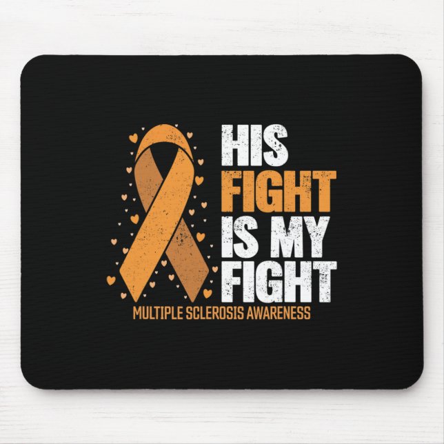 Support His Fight My Fight Multiple Sclerosis Awar Mouse Pad (Front)