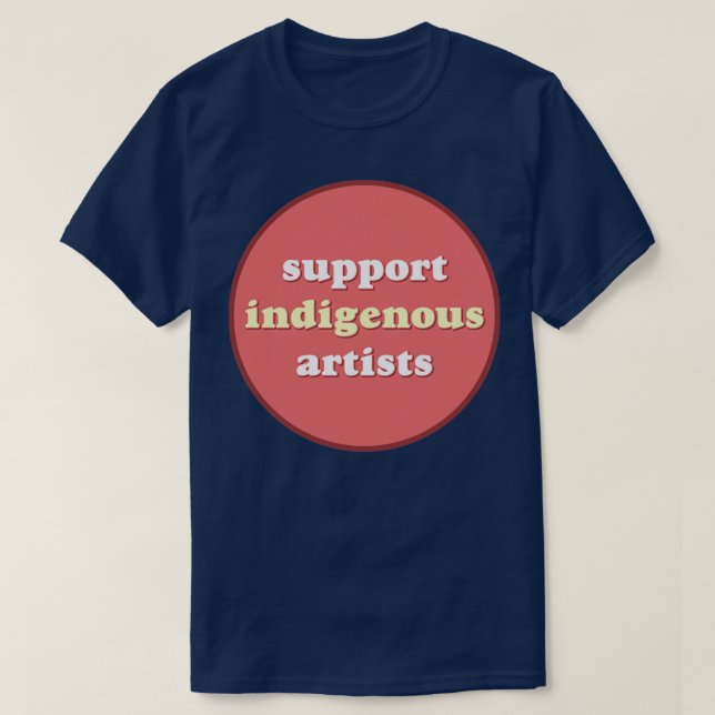 Support Indigenous Artists Native Art T-Shirt (Design Front)