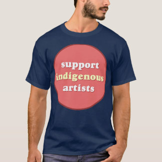 Support Indigenous Artists Native Art T-Shirt