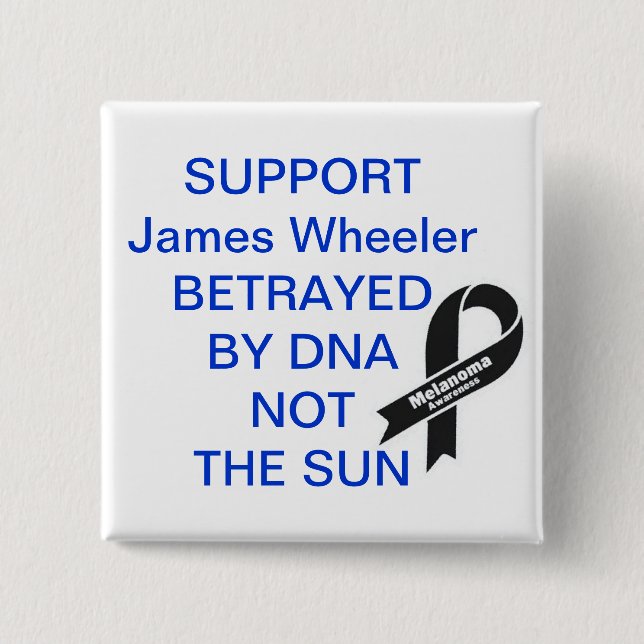 Support James Wheeler Betrayed By DNA NOT THE SUN 2 Inch Square Button (Front)