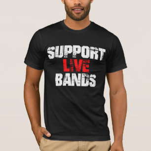 Support Live Bands T-Shirt