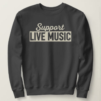 Support Live Music Concert Vintage Mens Womens Sweatshirt